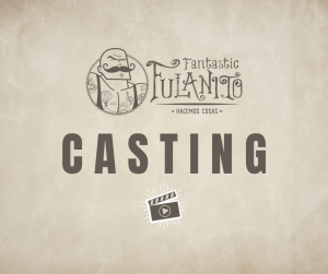 CASTING-actores-actrices-canarias-fantastic-fulanito
